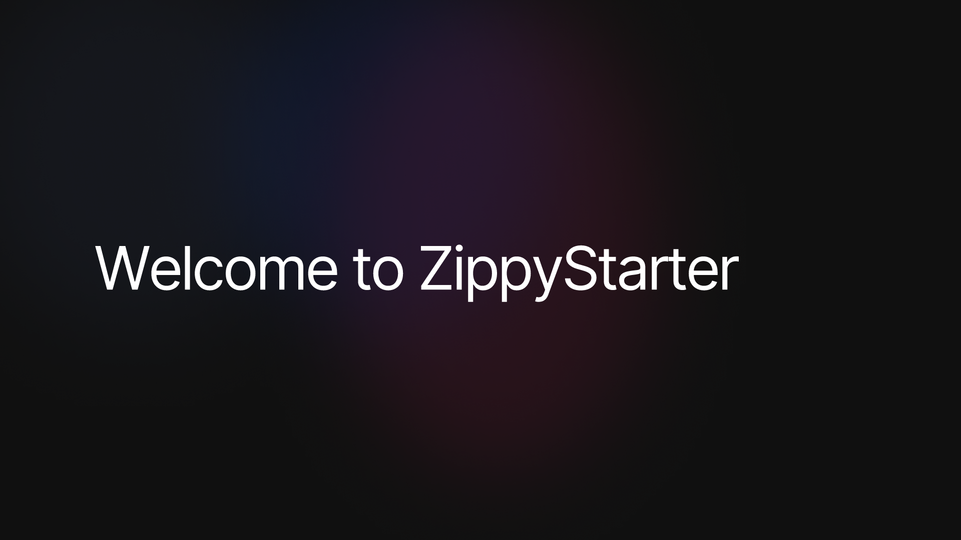 Welcome to zippystarter